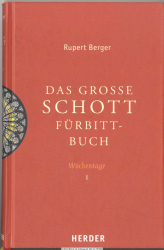 Das große Schott-Fürbittbuch. [1]., Wochentage. - Teil 1. Advent bis 11. Woche im Jahreskreis, Heiligengedenktage von Dezember bis Juni