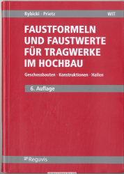Faustformeln und Faustwerte für Tragwerke im Hochbau : Geschossbauten, Konstruktionen, Hallen