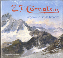 Edward Theodore Compton : 1849 Stoke Newington/London - 1921 Feldafing ; Maler und Bergsteiger