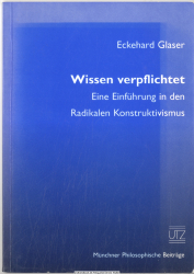 Wissen verpflichtet : eine Einführung in den radikalen Konstruktivismus