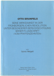 Otto Brunfels : seine Wirksamkeit in d. frühbürgerl. Revolution unter bes. Berücks. seiner Flugschr. Vom Pfaffenzehnten