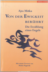 Von der Ewigkeit berührt : die Erzählung eines Engels