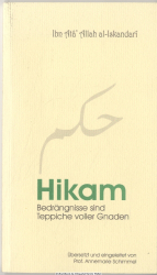Hikam - Worte der Weisheit : Bedrängnisse sind Teppiche voller Gnaden