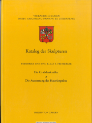 Museo Gregoriano Profano ex Lateranense (Vatikanstadt): Katalog der Skulpturen. Bd. 1., Die Grabdenkmäler / 2., Die Ausstattung des Hateriergrabes 