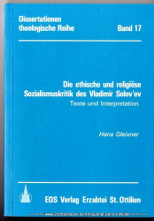 Die ethische und religiöse Sozialismuskritik des Vladimir Solov&rsquo;ev : Texte u. Interpretation