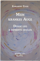 Mein krankes Auge : Dende leo a infirmus oculus