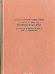 Archäologische Forschungen in urgeschichtlichen Siedlungslandschaften : Festschrift für Georg Kossack zum 75. Geburtstag