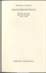 Nach der Sintflut : Berichte aus e. Zeit d. Umbruchs ; 1945 - 1948
