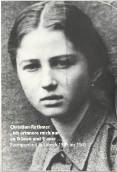Ich erinnere mich nur an Tränen und Trauer ... : Zwangsarbeit in Lübeck 1939 bis 1945