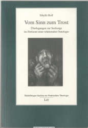 Vom Sinn zum Trost : Überlegungen zur Seelsorge im Horizont einer relationalen Ontologie