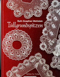 Tüllgrundspitzen = Point Ground Lace = Dentelles à fond tulle = Pizzi a Fondo Tulle