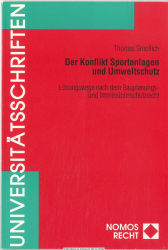 Der Konflikt Sportanlagen und Umweltschutz : Lösungswege nach dem Bauplanungs- und Immissionsschutzrecht