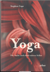Yoga - die Suche nach dem wahren Selbst