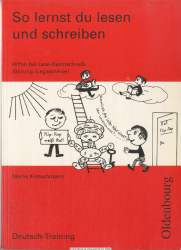 So lernst du lesen und schreiben : Hilfen bei Lese-Rechtschreib-Störung (Legasthenie)