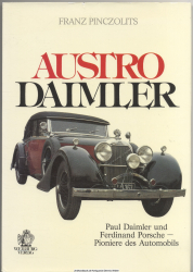 Austro-Daimler : Paul Daimler u. Ferdinand Porsche - Pioniere d. Automobils