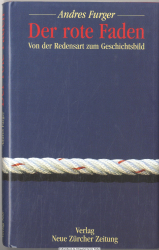 Der rote Faden : von der Redensart zum Geschichtsbild