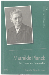 Mathilde Planck : für Frieden und Frauenrechte