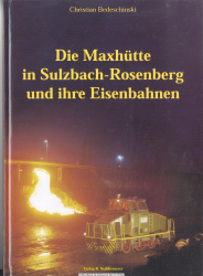 Die Maxhütte in Sulzbach-Rosenberg und ihre Eisenbahnen