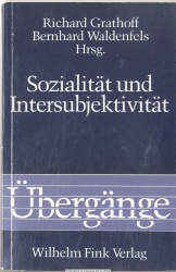 Sozialität und Intersubjektivität : phänomenolog. Perspektiven d. Sozialwiss. im Umkreis von Aron Gurwitsch u. Alfred Schütz