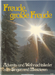 Freude, grosse Freude : Advents- u. Weihnachtslieder zum Singen u. Musizieren
