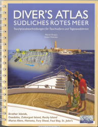 Diver&rsquo;s Atlas südliches Rotes Meer : Tauchplatzbeschreibungen für Tauchsafaris und Tagesausfahrten ; [Brother Islands, Daedalus, Zabargad Island, Rocky Island, Marsa Alam, Hamata, Fury Shoal, Foul Bay, St. John&rsquo;s] 
