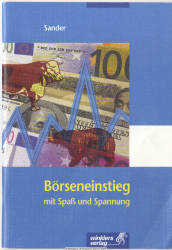 Börseneinstieg mit Spaß und Spannung : eine Informationsbroschüre für Börsenspieler an Schulen und echte Börseneinsteiger