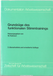 Grundzüge des funktionalen Stimmtrainings : e. Leser-Service d. Zeitschrift für Arbeitswissenschaft