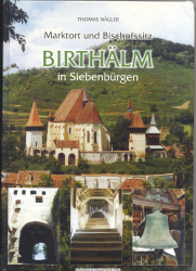 Marktort und Bischofssitz Birthälm in Siebenbürgen 
