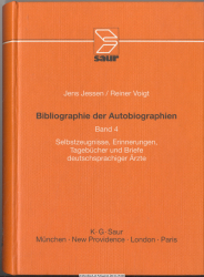 Bibliographie der Autobiographien. Bd. 4., Selbstzeugnisse, Erinnerungen, Tagebücher und Briefe deutschsprachiger Ärzte
