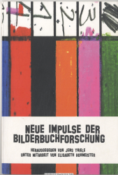 Neue Impulse der Bilderbuchforschung : wissenschaftliche Tagung der Forschungsstelle Kinder- und Jugendliteratur der Carl-von-Ossietzky-Universität Oldenburg, 13. - 15. September 2006