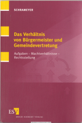 Das Verhältnis von Bürgermeister und Gemeindevertretung : Aufgaben - Machtverhältnisse - Rechtsstellung
