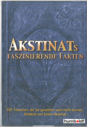 Akstinats faszinierende Fakten : [500 Tatsachen, die Sie garantiert noch nicht kennen]