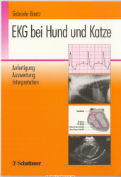 EKG bei Hund und Katze : Anfertigung, Auswertung, Interpretation ; mit 91 Elektrokardiogrammen und 13 Tabellen