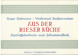 Aus der Rieser Küche : Kartoffelschnitz u. Schneiderfleck
