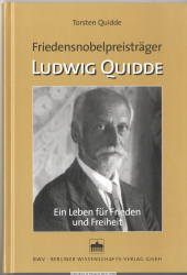 Friedensnobelpreisträger Ludwig Quidde : ein Leben für Frieden und Freiheit