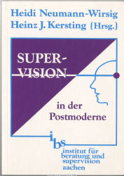 Supervision in der Postmoderne : systemische Ideen und Interventionen in der Supervision und Organisationsberatung