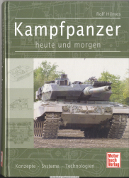 Kampfpanzer heute und morgen : Konzepte - Systeme - Technologien