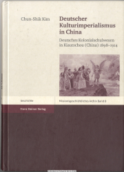 Deutscher Kulturimperialismus in China : deutsches Kolonialschulwesen in Kiautschou (China) 1898 - 1914