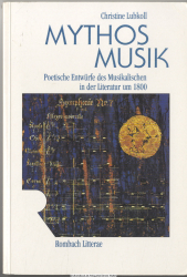 Mythos Musik : poetische Entwürfe des Musikalischen in der Literatur um 1800