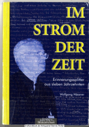 Im Strom der Zeit : Erinnerungssplitter aus sieben Jahrzehnten