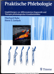Praktische Phlebologie : Empfehlungen zur differenzierten Diagnostik und Therapie phlebologischer Krankheitsbilder