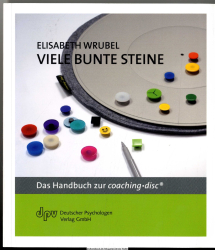 Viele bunte Steine : das Handbuch zur coaching.disc