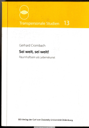 Sei weit, sei weit! : Raumhaftsein als Lebenskunst