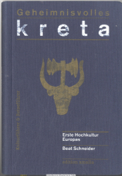 Geheimnisvolles Kreta : erste Hochkultur Europas ; Kulturführer & Reiseführer