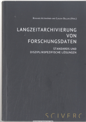 Langzeitarchivierung von Forschungsdaten : Standards und disziplinspezifische Lösungen