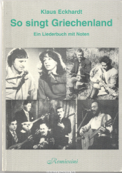 So singt Griechenland : ein Liederbuch mit Noten, Gitarrenakkorden, Texten in griechischer Original- und Lautumschrift, Übersetzungen und Plattenhinweisen