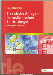Elektrische Anlagen in medizinischen Einrichtungen : Planung und Errichtung