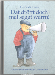 Dat dröfft doch mal seggt warrn!