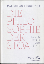 Die Philosophie der Stoa : Logik, Physik und Ethik