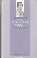 Ich will ja gar nicht auf der logischen Höhe meiner Zeit stehen : Hedwig Lachmann ; eine Biographie